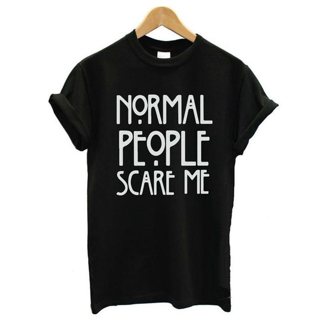Majica s originalnim printom "Normal People Scare Me" - 2 boje 1