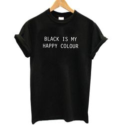 Tricou pentru femei cu inscripția: Black is my happy colour