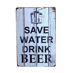 Retro kovinski znak - Varčuj z vodo, pij pivo