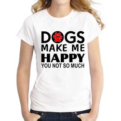 Тениска за жени с надпис Dogs Make Me Happy