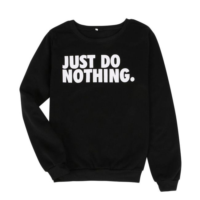 Modni ženski sweatshirt - Just Do Nothing. 1
