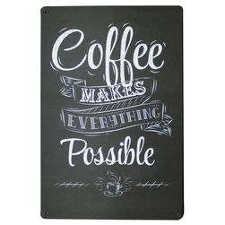 Metalni poster - Uz kafu je sve moguće